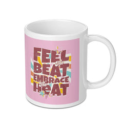 Feel The Beat Embrace The Heat Design Mug product