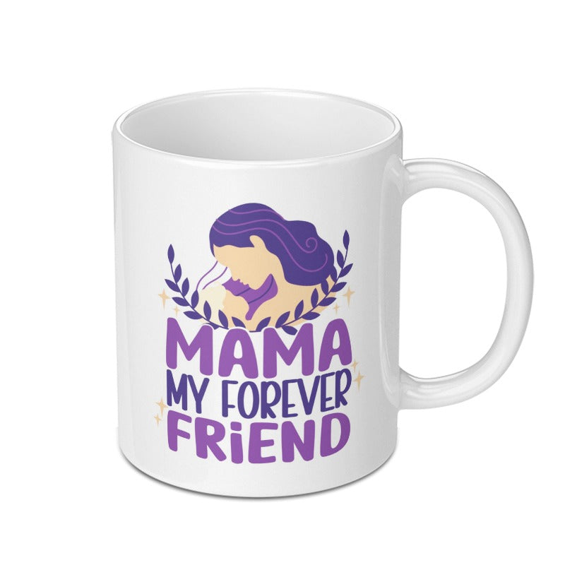 Mama My Forever Friend Mug, Mother And Child Art, Mom Mug, Mothers Day Gift, Gift For Mom, Coffee Mug, Tea Cup - Tawshia