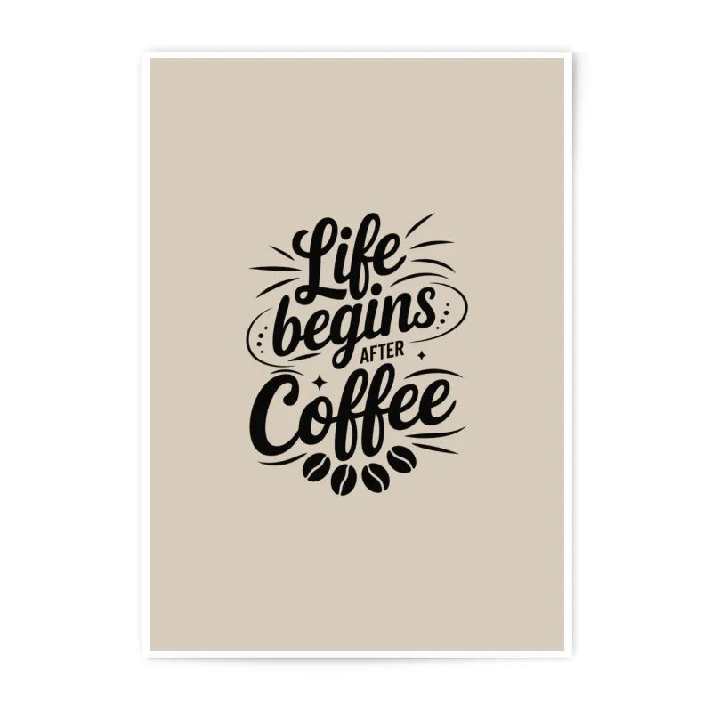 Life Begins After Coffee Photographic Prints, Coffee Lover Decor, Inspirational Quote Art, Kitchen Wall Art, Home Decor Gift - Tawshia