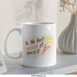 Best Version Mug, Motivational Gift, Positive Affirmation Mug, Inspirational Coffee Mug, Self Love Mug, Floral Mug, Gift for Her - Tawshia