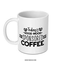 Coffee Lover Mug, Good Mood Mug, Sponsored By Coffee Mug, Funny Coffee Mug, Caffeine Mug, Gift For Coffee Lovers, Coffee Addict Mug - Tawshia