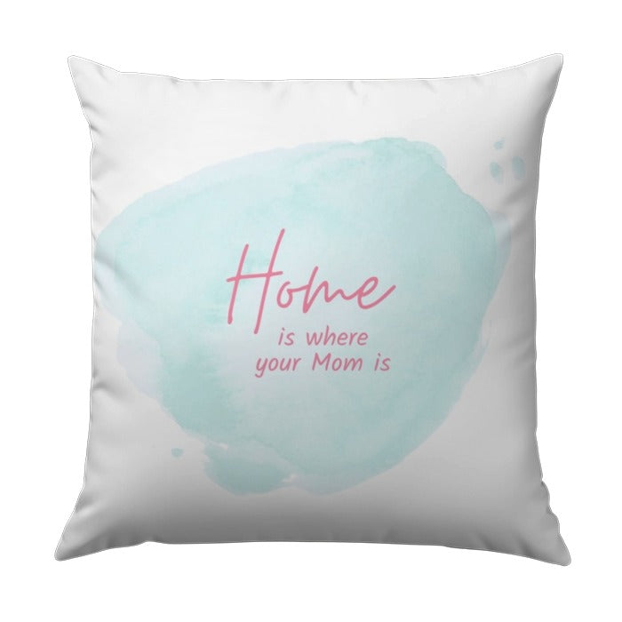 Mom Pillow, Home Decor Pillow, Gift for Mom, Mother's Day Present, Home is where your Mom is Pillow, Decorative Pillow, Cute Pillow - Tawshia