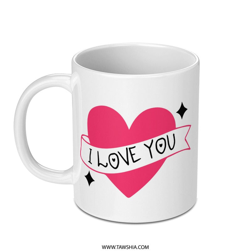 I Love You Mug, Heart Mug, Valentines Gift, Romantic Mug, Anniversary Gift, Cute Mug, Gift For Her, Gift For Him, Coffee Mug, Tea Mug - Tawshia