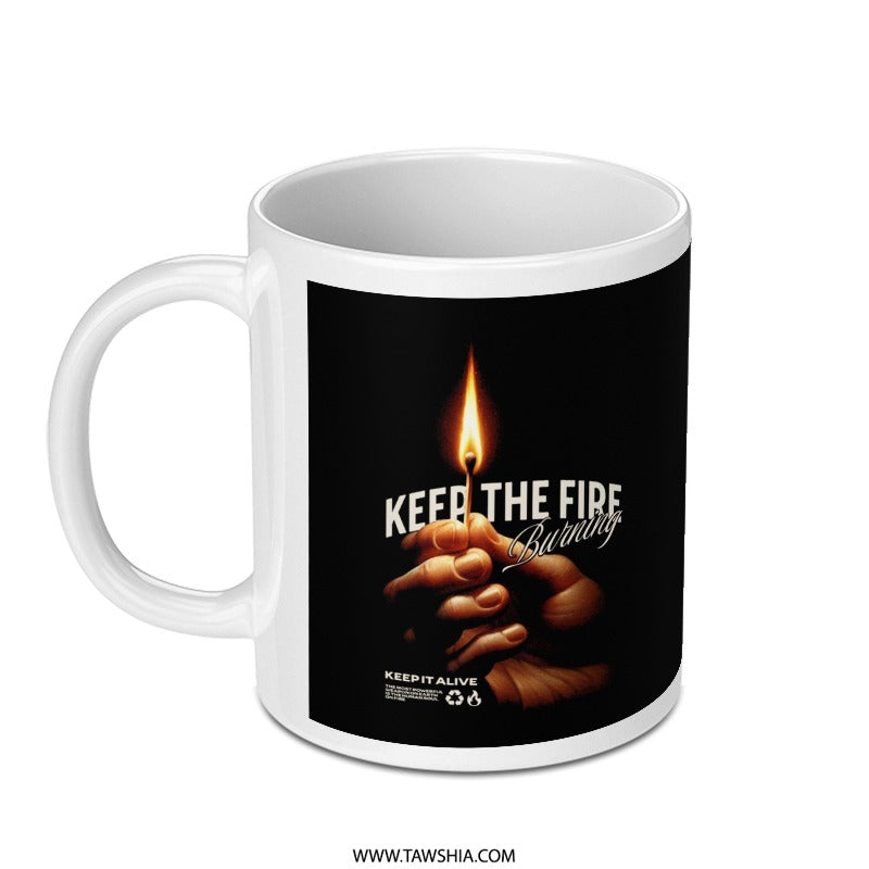 Keep The Fire Burning Motivational Mug product