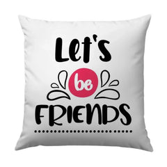 Let's Be Friends Pillow, Friendship Decor, Gift for Best Friend, Decorative Pillows, Home Decor Pillow, Friendships Pillow - Tawshia