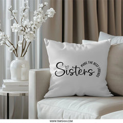 Sisters Pillow, Best Friends Gift, Sisterhood Pillow, Sister Gift Idea, Home Decor, Decorative Pillow, Personalized Pillow, Family Gift - Tawshia