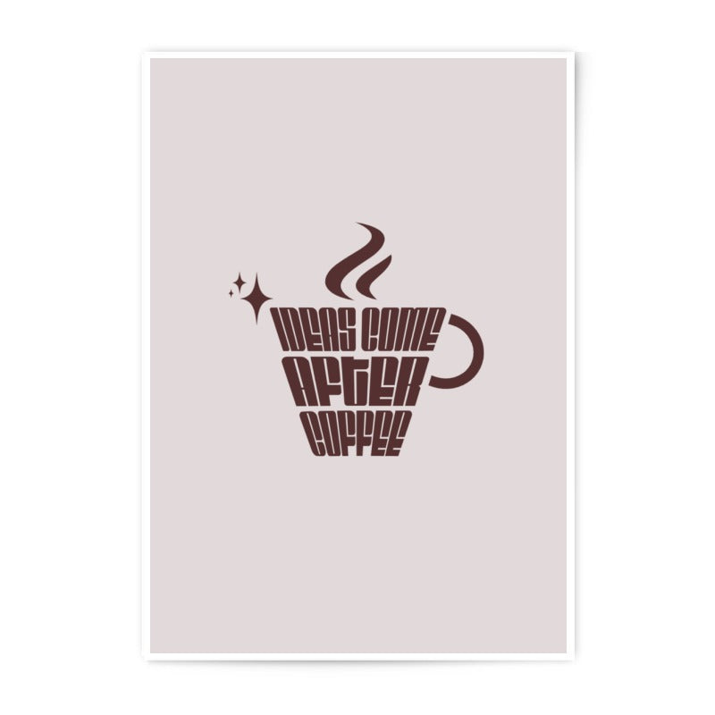 Ideas Come After Coffee Photographic Prints, Coffee Art Print, Office Decor, Kitchen Prints, Home Decor, Coffee Lover Gift - Tawshia