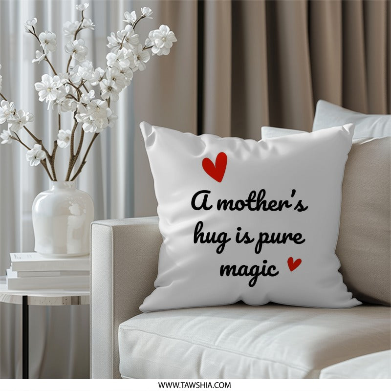 Mothers Hug Pillow, Mom Gift Pillow, Mothers Day Pillow, Love Heart Pillow, Magic Saying Pillow, Decorative Pillow - Tawshia