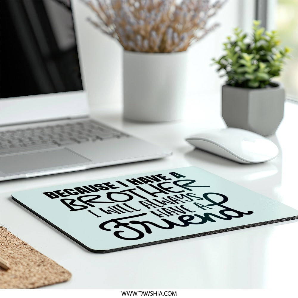 Brother Friend Mouse Pad, Gift for Brother, Brother Quote, Brother Gift Idea, Cool Brother Mousepad, Best Brother Mouse Pad - Tawshia