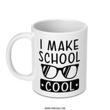 I Make School Cool Mug, Teacher Gift, Student Mug, Funny School Mug, Cool Design Mug, School Life Mug, Education Mug - Tawshia