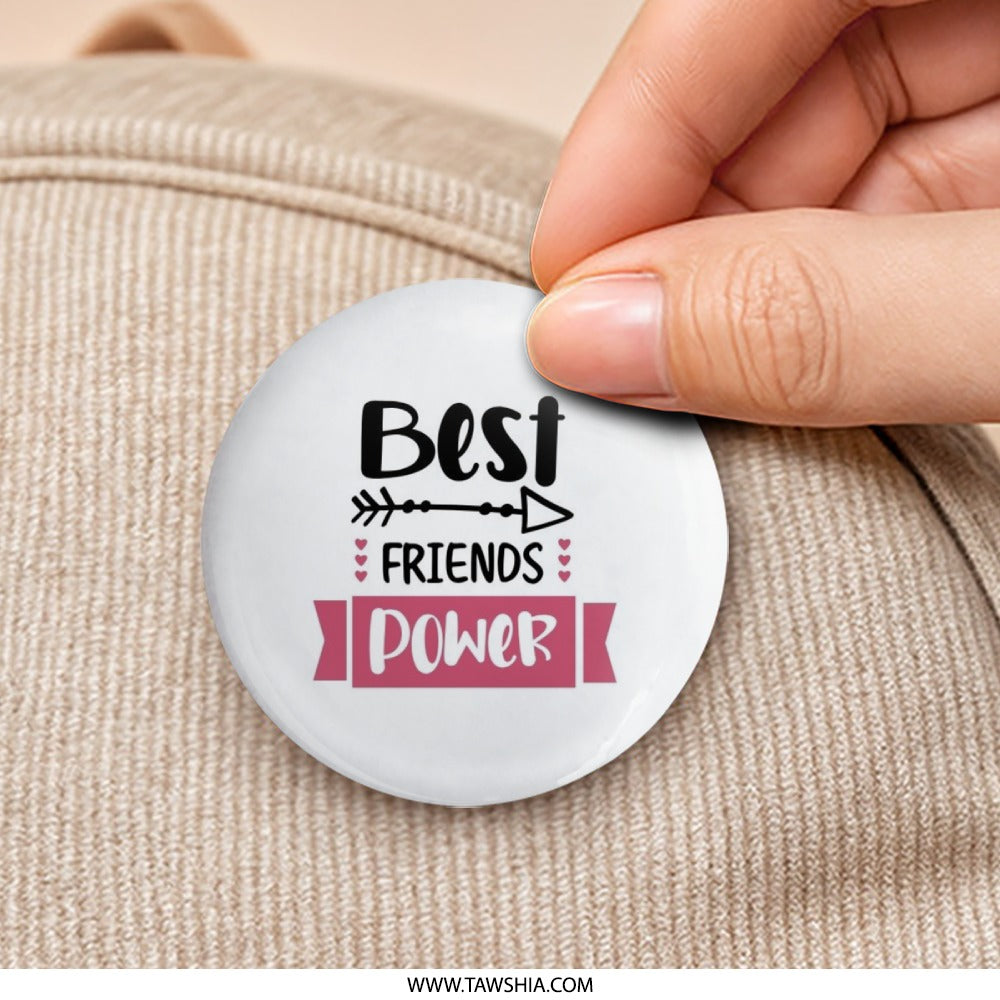 Best Friends Power Pinback Button, Friend Gift, Friendship Pin, Besties Forever Button, Friends Forever Pin, Friends Team Pinback Button - Tawshia