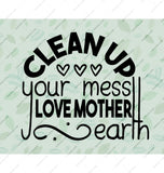 Clean Up Your Mess Love Mother Earth product