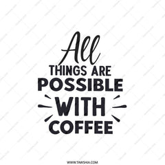 Coffee Lover Pillow, Inspirational Quote Pillow, All Things Possible Pillow, Motivational Pillow, Home Decor, Unique Gift Pillow, Coffee Fan - Tawshia