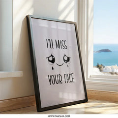 I'll Miss Your Face Wall Art, Goodbye Gift, Farewell Present, Leaving Decor, Friendship Wall Decor, Sad Kawaii Aesthetic, Home Wall Art - Tawshia