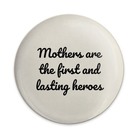 Mother's Day Pinback Button, Hero Mom, Inspirational Gift, Mom Appreciation, First and Lasting Hero, Cute Button, Mothers Day Gift - Tawshia