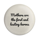 Mother's Day Pinback Button, Hero Mom, Inspirational Gift, Mom Appreciation, First and Lasting Hero, Cute Button, Mothers Day Gift - Tawshia