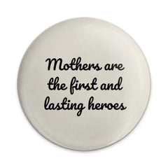 Mother's Day Pinback Button, Hero Mom, Inspirational Gift, Mom Appreciation, First and Lasting Hero, Cute Button, Mothers Day Gift - Tawshia
