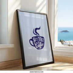 But First Coffee Wall Art, Coffee Cup Art Print, Coffee Lover Gift, Home Decor, Kitchen Art, Cafe Art, Coffee Poster (136 characters) - Tawshia