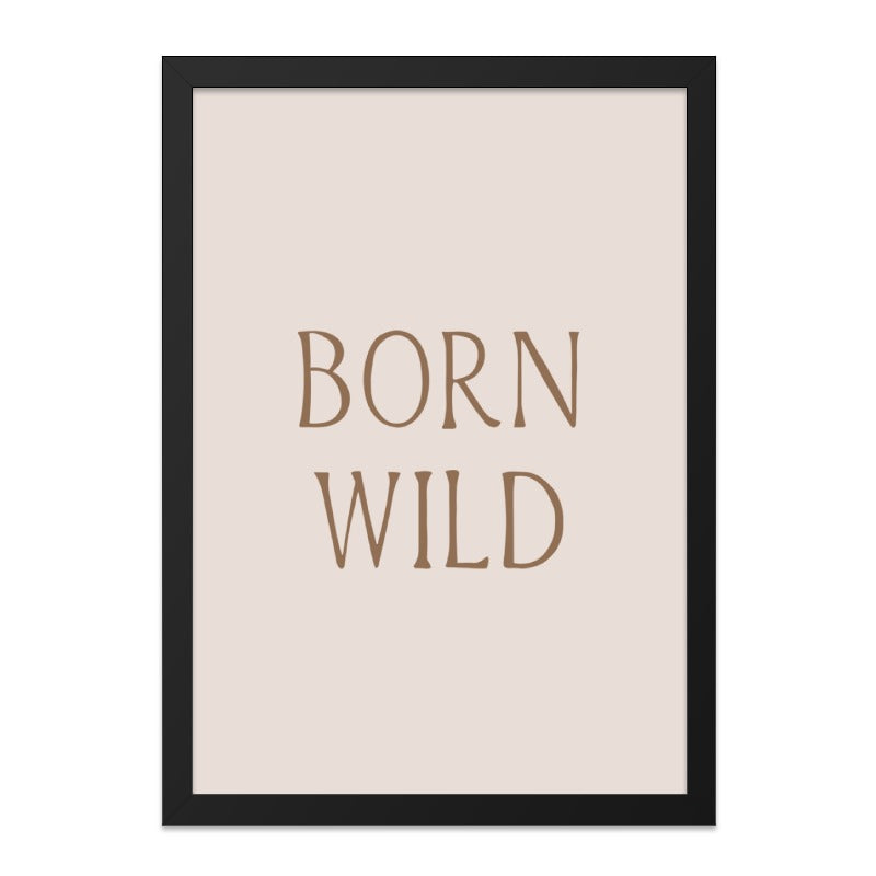 Born Wild Wall Art, Inspirational Wall Decor, Motivational Print, Boho Wall Art, Minimalist Art Print, Modern Home Decor - Tawshia