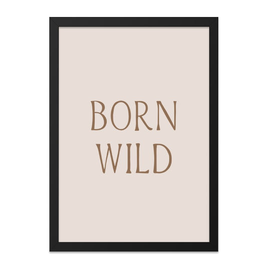 Born Wild Wall Art, Inspirational Wall Decor, Motivational Print, Boho Wall Art, Minimalist Art Print, Modern Home Decor - Tawshia