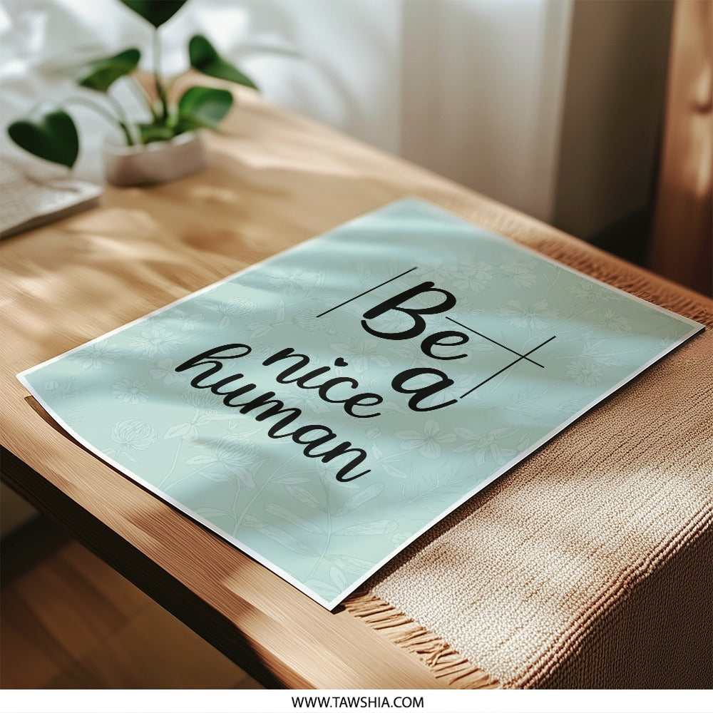 Be A Nice Human Photographic Prints, Inspirational Art, Floral Print, Motivational Wall Decor, Kind Quote Print, Home Decor - Tawshia
