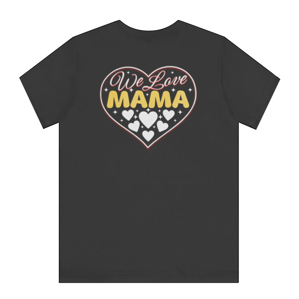 We Love Mama Graphic Heart Design T-Shirt product type