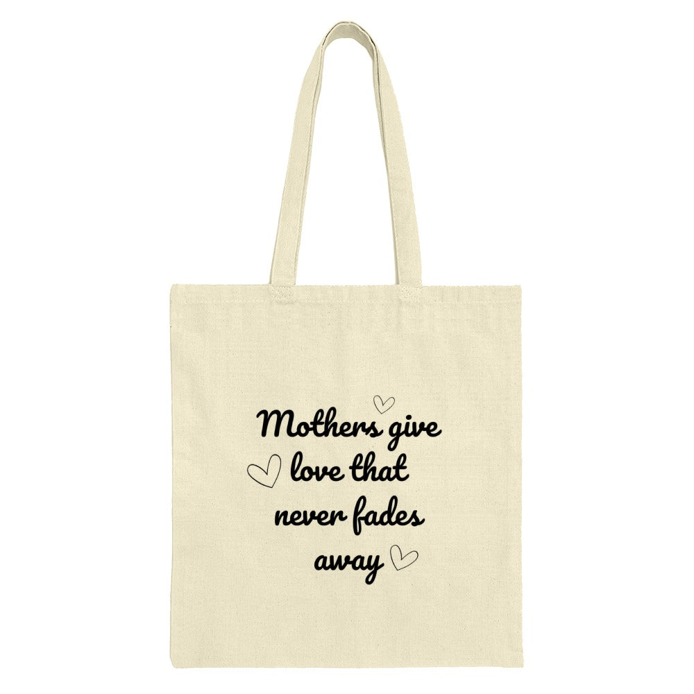 Mothers Day Tote Bag, Mom Love Never Fades Away, Gift for Mother, Shopping Bag, Everyday Tote, Gift for Her, Reusable Bag - Tawshia