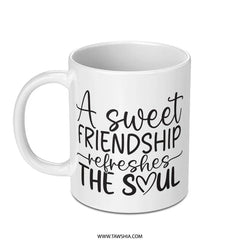 Friendship Mug, Soul Refreshing Mug, Friend Gift Mug, Best Friend Mug, Coffee Mug, Hot Beverage Mug, Friendship Quote Mug - Tawshia