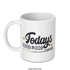 Todays Good Mood Coffee Mug, Funny Coffee Mug, Gift for Coffee Lover, Novelty Mug, Cute Mug, Coffee Gift, Coffee Addict Mug - Tawshia