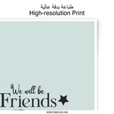 Friends Photographic Print, Friendship Wall Art, Gift for Friends, Friendship Quote, Friends Forever, Inspirational Art Print - Tawshia