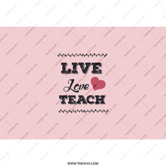Live Love Teach Tumbler, Teacher Appreciation Gift, Teacher Tumbler, Back to School Gift for Teacher, Gift for Educator - Tawshia