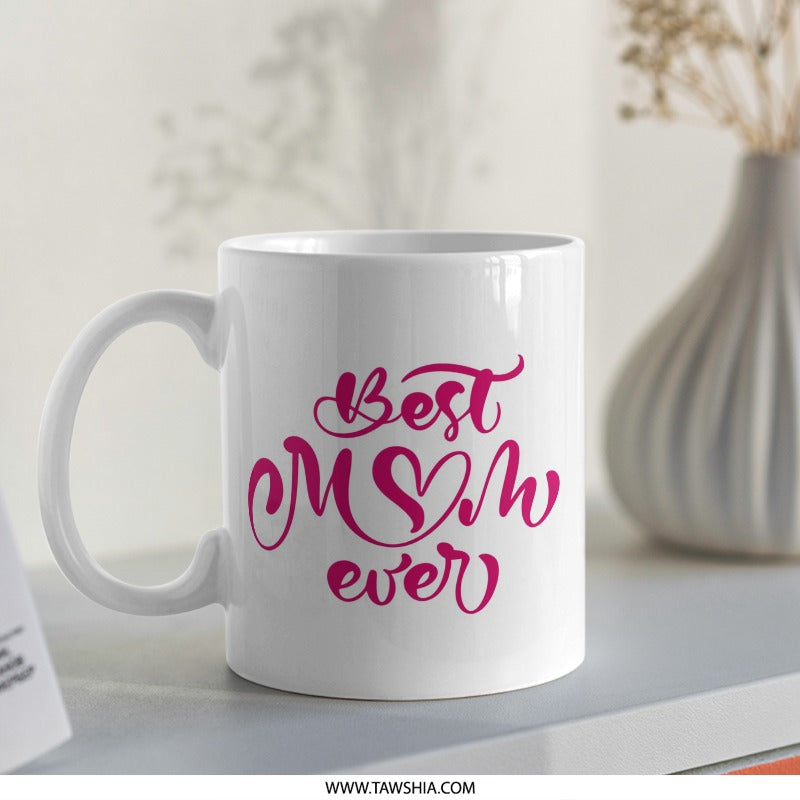 Best Mom Ever Mug, Mother's Day Gift, Gift for Mom, Unique Mom Mug, Pink Mug Design, Mom Coffee Mug, Novelty Mug, Tea Mug, Cute Mug - Tawshia