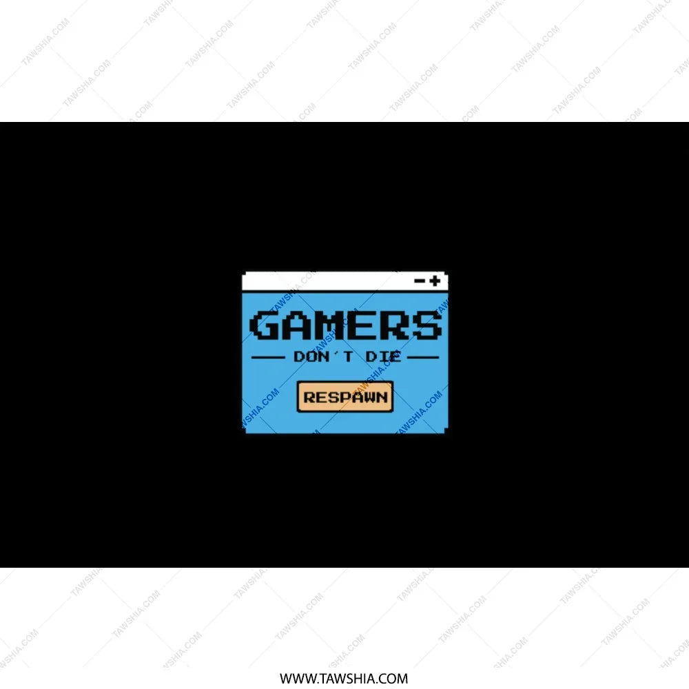 Gamers Don't Die They Respawn Computer Game product