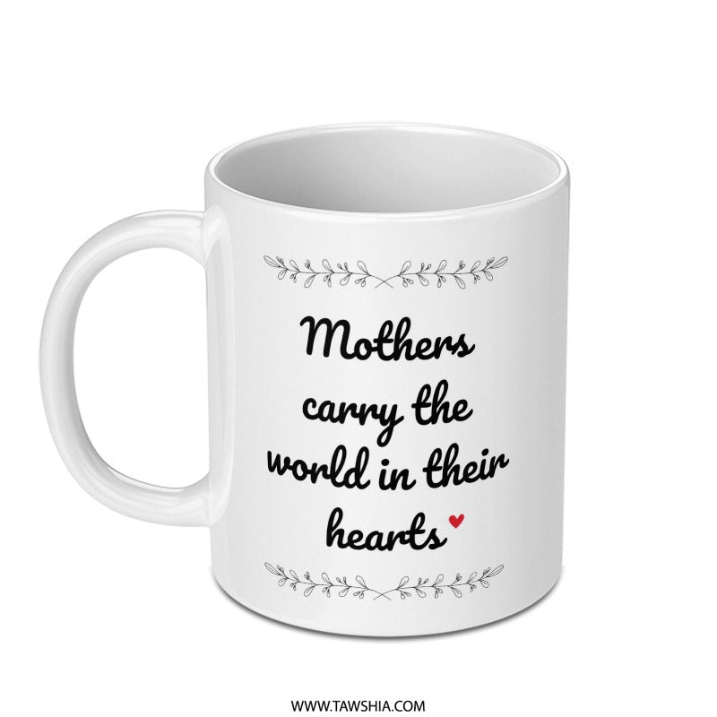 Mothers Day Mug, Gift for Mom, Mothers Day Gift, Heart Mug, Mothers Carry the World, Coffee Mug, Mom Mug, Gifts for Her, Moms Mug - Tawshia