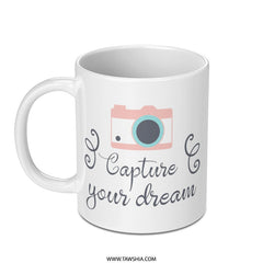 Camera Lover Mug, Capture Your Dream, Photographer Gift, Inspiring Coffee Cup, Gift for Photography Enthusiast, Unique Mug - Tawshia