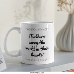 Mothers Day Mug, Gift for Mom, Mothers Day Gift, Heart Mug, Mothers Carry the World, Coffee Mug, Mom Mug, Gifts for Her, Moms Mug - Tawshia