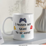 Funny Gamer Mug, Paused My Game, Gaming Gift, Video Game Lover, Geek Mug, Nerd Mug, Gamer Gift, Birthday Gift, Gift For Him, Gift For Her - Tawshia