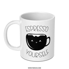 Espresso Yourself Mug, Coffee Lover Gift, Funny Coffee Mug, Cute Coffee Mug, Coffee Pun Gift, Motivational Mug, Unique Mug Design - Tawshia