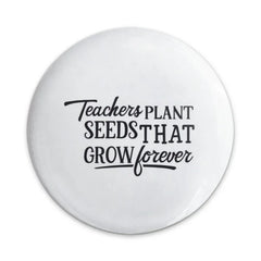 Teacher Appreciation Pinback Button, Gift for Teacher, Teachers Plant Seeds Quote, Thank You Teacher, End of Year Gift, School Pin - Tawshia
