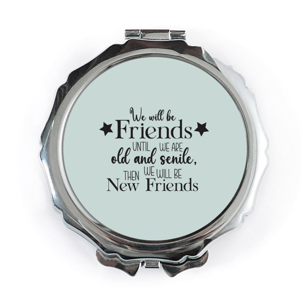 Friends Forever Pocket Mirror, Best Friends Gift, Friendship Quote Mirror, Old and Senile Friends, Funny Gift for Friends, New Friends - Tawshia