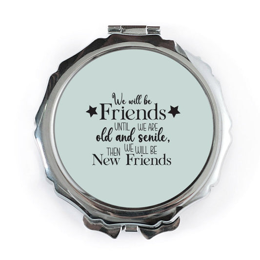 Friends Forever Pocket Mirror, Best Friends Gift, Friendship Quote Mirror, Old and Senile Friends, Funny Gift for Friends, New Friends - Tawshia