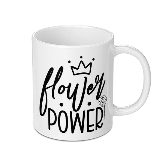 Flower Power Mug, Feminist Gift, Positive Quote, Plant Lover, Empowerment Mug, Floral Mug, Inspirational Mug - Tawshia
