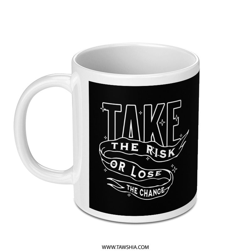 Take The Risk Or Lose The Chance Mug product type
