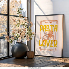 Pasta Lover Wall Art, Foodie Print, Kitchen Decor, Full Time Pasta, Modern Art Print, Home Decor, Gift for Pasta Lover - Tawshia