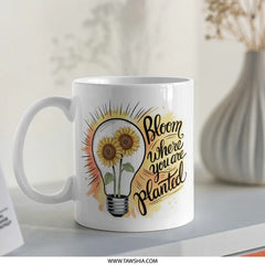 Bloom Where You Are Planted Mug, Sunflower Lover Gift, Motivational Mug, Positive Vibes, Inspirational Coffee Cup, Gardening Gift - Tawshia
