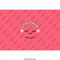 Stay Calm Tumbler, Stay Happy, Cute Face, Kawaii Tumbler, Motivational Tumbler, Gift for Her, Positive Vibes Tumbler, Pink Tumbler - Tawshia
