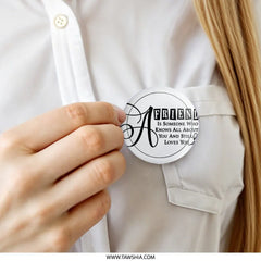 Friend Quote Pinback Button, Gift for Best Friend, Friendship Saying Button, BFF Gift, Motivational Button, Pinback Badge - Tawshia