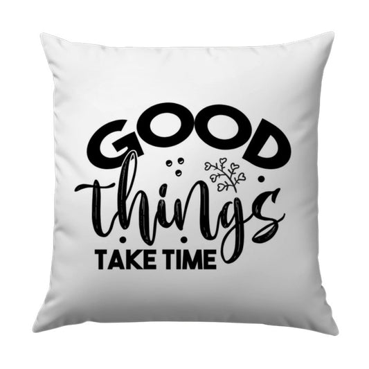 Good Things Take Time Pillow, Motivational Pillow, Inspirational Decor, Home Decor, Positive Quote Pillow, Gift For Her, Encouragement - Tawshia