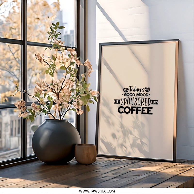 Coffee Wall Art, Good Mood Decor, Funny Coffee Quote Art, Kitchen Wall Decor, Coffee Lover Gift, Home Wall Art - Tawshia