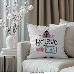 Believe You Can Pillow, Ladybug Pillow, Inspirational Pillow, Motivational Pillow, Decorative Pillow, Cute Pillow - Tawshia